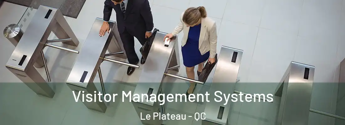  Visitor Management Systems Le Plateau - QC
