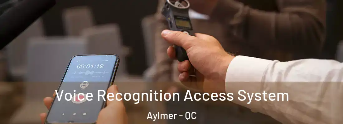  Voice Recognition Access System Aylmer - QC