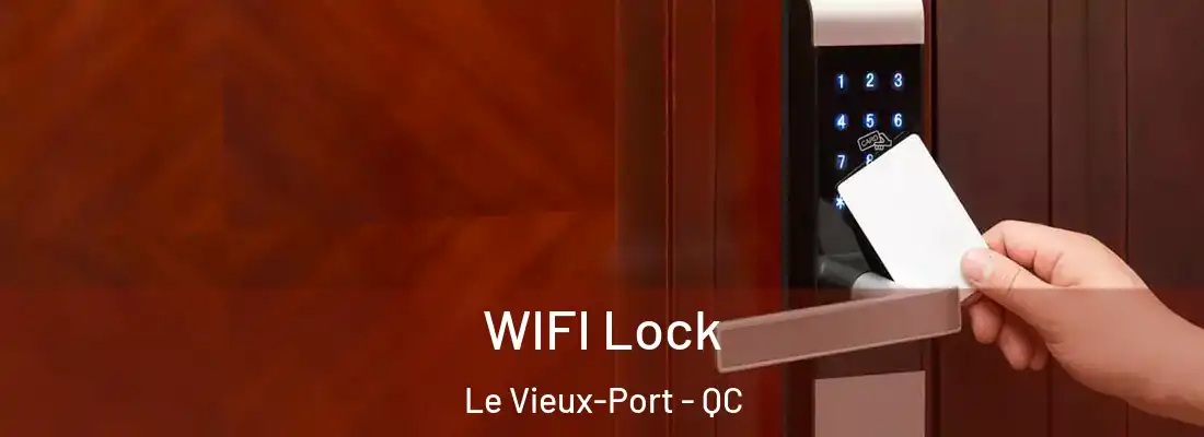  WIFI Lock Le Vieux-Port - QC