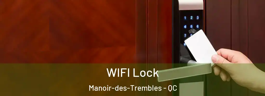  WIFI Lock Manoir-des-Trembles - QC
