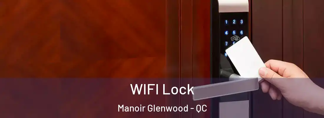 WIFI Lock Manoir Glenwood - QC