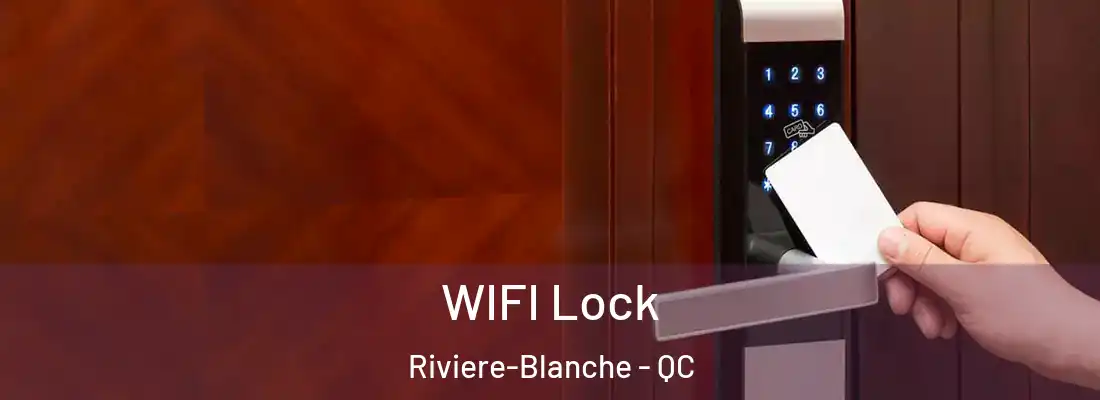  WIFI Lock Riviere-Blanche - QC