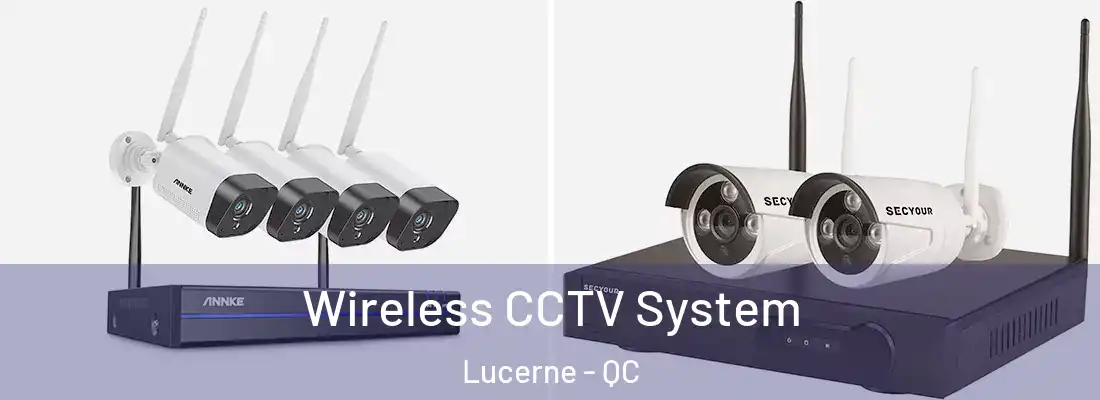  Wireless CCTV System Lucerne - QC