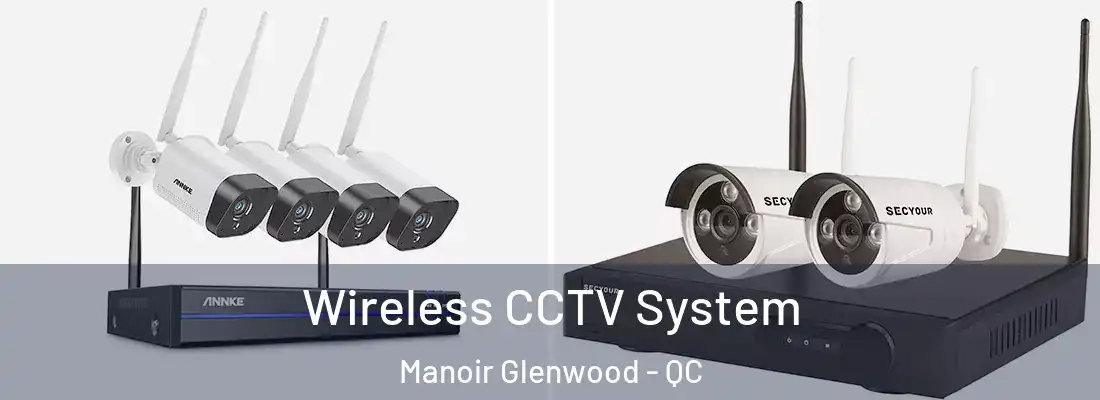  Wireless CCTV System Manoir Glenwood - QC